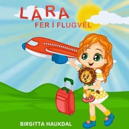 Lára fer í flugvél eftir Birgitta Haukdal - hljóðbók