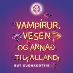 Vampírur, vesen og annað tilfallandi eftir Rut Guðnadóttir - hljóðbók