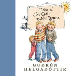 Meira af Jóni Oddi og Jóni Bjarna eftir Guðrún Helgadóttir - hljóðbók