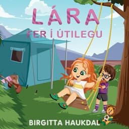 Lára fer í útilegu eftir Birgitta Haukdal - hljóðbók