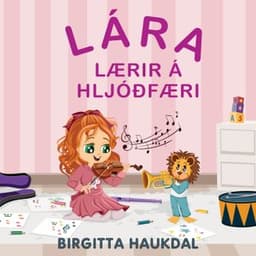 Lára lærir á hljóðfæri eftir Birgitta Haukdal - hljóðbók