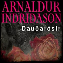 Dauðarósir - Erlendur #5 eftir Arnaldur Indriðason - hljóðbók