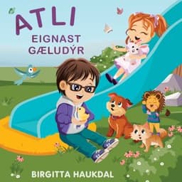 Atli eignast gæludýr eftir Birgitta Haukdal - hljóðbók