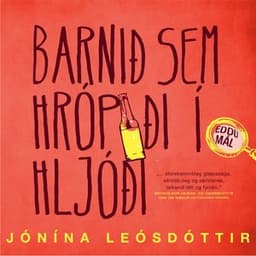 Barnið sem hrópaði í hljóði eftir Jónína Leósdóttir - hljóðbók