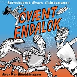 Óvænt endalok eftir Ævar Þór Benediktsson - hljóðbók