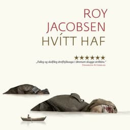 Hvítt haf eftir Roy Jacobsen - hljóðbók