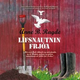 Lífsnautnin frjóa eftir Anne B. Ragde - hljóðbók