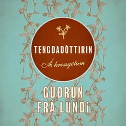 Tengdadóttirin I - Á krossgötum eftir Guðrún frá Lundi - hljóðbók