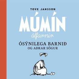 Ósýnilega barnið og aðrar sögur eftir Tove Jansson - hljóðbók