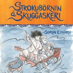 Strokubörnin á Skuggaskeri eftir Sigrún Eldjárn - hljóðbók
