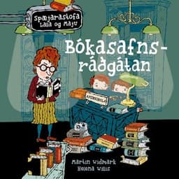 Spæjarastofa Lalla og Maju: Bókasafnaráðgátan eftir Martin Widmark og Helena Willis - hljóðbók