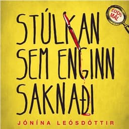 Stúlkan sem enginn saknaði eftir Jónína Leósdóttir - hljóðbók