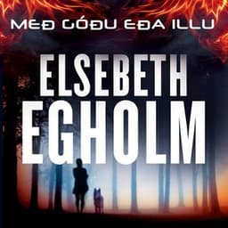 Með góðu eða illu eftir Elsebeth Egholm - hljóðbók