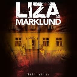 Villibirta eftir Liza Marklund - hljóðbók