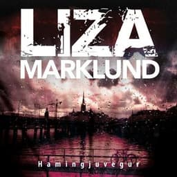 Hamingjuvegur eftir Liza Marklund - hljóðbók
