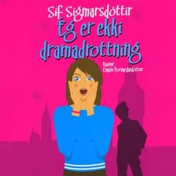 Ég er ekki dramadrottning - Raunir Emblu Þorvarðardóttur eftir Sif Sigmarsdóttir - hljóðbók