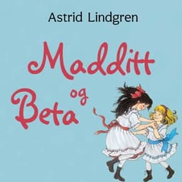 Maddítt og Beta eftir Astrid Lindgren - hljóðbók
