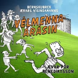 Vélmennaárásin eftir Ævar Þór Benediktsson - hljóðbók