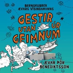 Gestir utan úr geimnum eftir Ævar Þór Benediktsson - hljóðbók