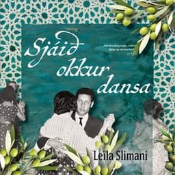 Sjáið okkur dansa eftir Leïla Slimani - hljóðbók