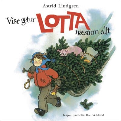Víst getur Lotta næstum allt - hljóðbók