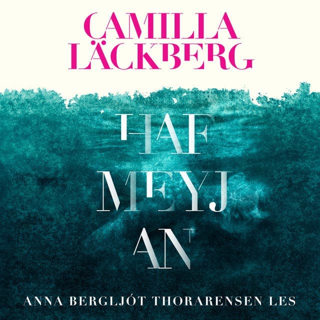 Hafmeyjan eftir Camilla Läckberg - hljóðbók