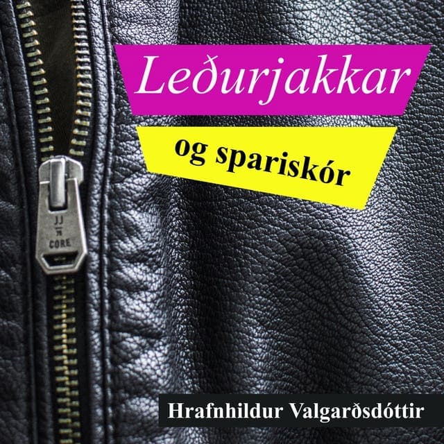 Leðurjakkar og spariskór eftir Hrafnhildur Valgarðsdóttir - hljóðbók