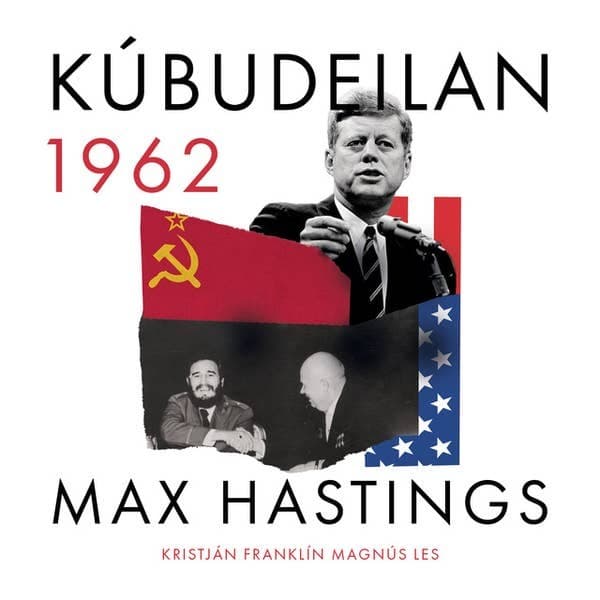 Kúbudeilan: 1962 eftir Max Hastings - hljóðbók